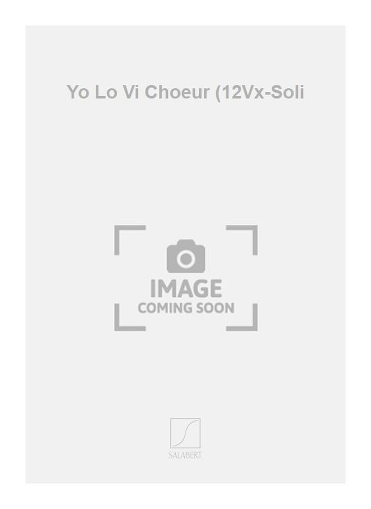Yo Lo Vi Choeur (12Vx-Soli